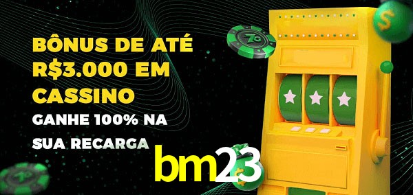 bm23 melhor bônus de depósito